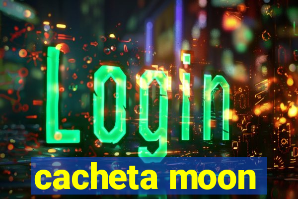 cacheta moon